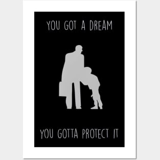 You got a dream you gotta protect it ,the pursuit of happiness quote Posters and Art